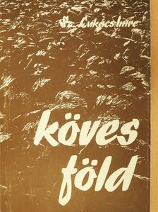 Sz. Lukács Imre - Köves föld (dedikált példány) [antikvár]