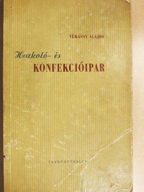 Vékássy Alajos - Hurkoló- és konfekcióipar [antikvár]