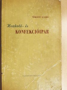 Vékássy Alajos - Hurkoló- és konfekcióipar [antikvár]
