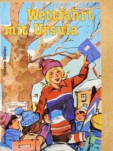 Helene Weilen - Wettfahrt mit Ursula [antikvár]