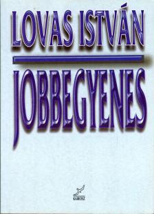 LOVAS ISTVÁN - Jobbegyenes [antikvár]