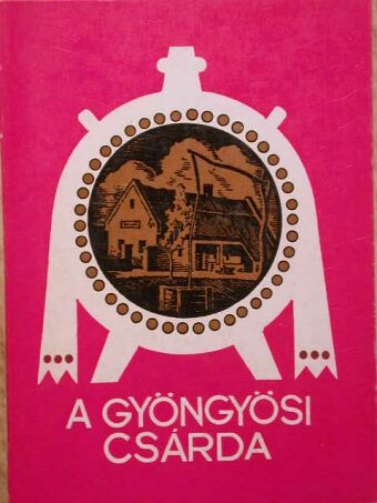 Dr. Darnay-Dornyay Béla - A Gyöngyösi csárda [antikvár]