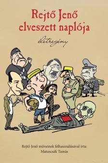 Matuscsák Tamás - Rejtő Jenő elveszett naplója [eKönyv: epub, mobi]