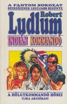 Robert Ludlum - Indián kommandó [antikvár]