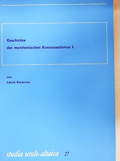 Keresztes László - Geschichte des mordwinischen Konsonantismus I. [antikvár]