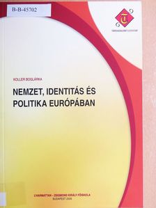 Koller Boglárka - Nemzet, identitás és politika Európában [antikvár]