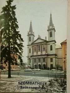 Levárdy Ferenc - Szombathely - Székesegyház [antikvár]