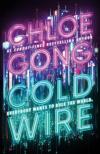 Chloe Gong - Coldwire: the start of a thrilling new dystopian series