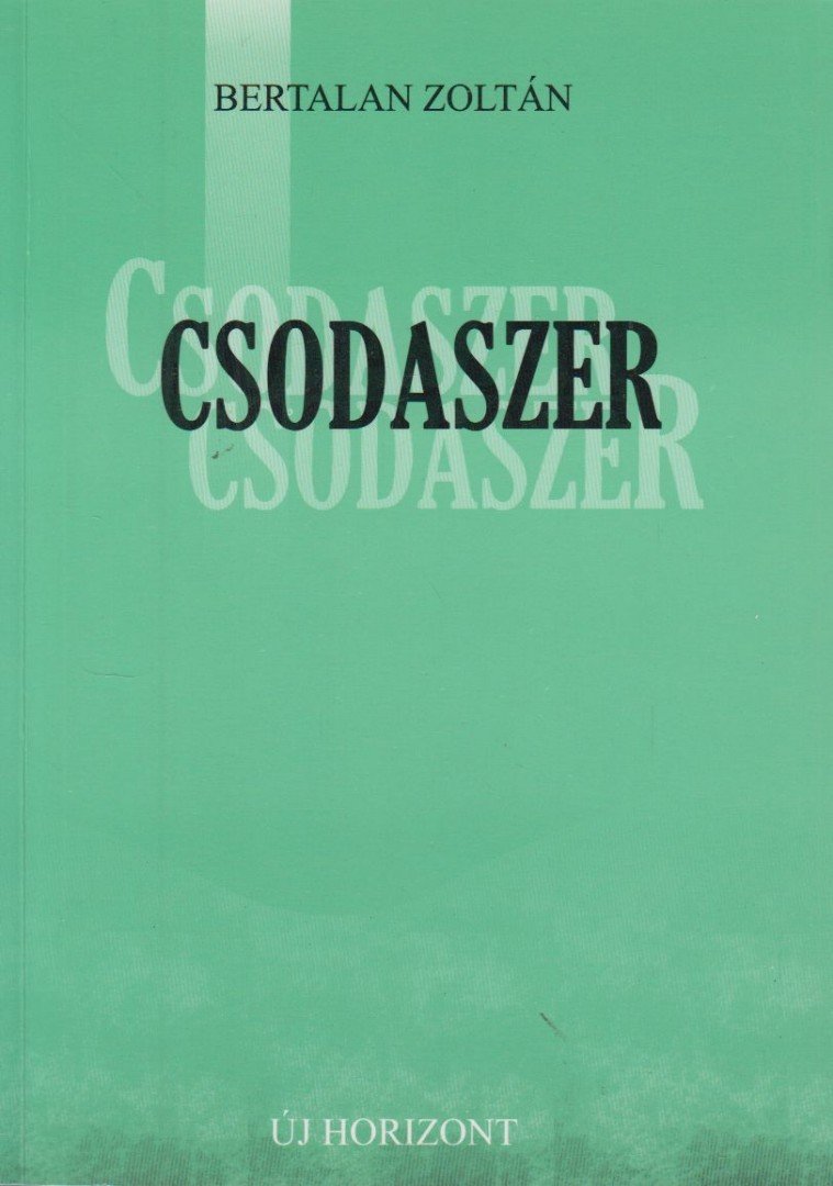 Bertalan Zoltán - Csodaszer [antikvár]