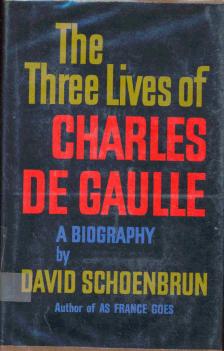 SCHOENBRUN, DAVID - The Three Lives of Charles De Gaulle [antikvár]