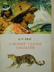 Alberto Vojtech Fric - A hosszú vadász visszatér [antikvár]