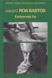 Bastos, Augusto Roa - Embernek fia [antikvár]