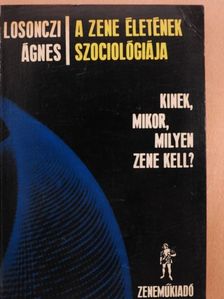 Losonczi Ágnes - A zene életének szociológiája [antikvár]