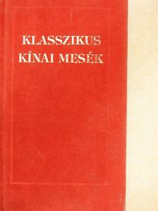 Klasszikus kínai mesék [antikvár]