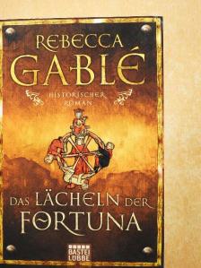 Rebecca Gablé - Das Lächeln der Fortuna [antikvár]