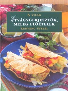 Étvágygerjesztők, meleg előételek [antikvár]