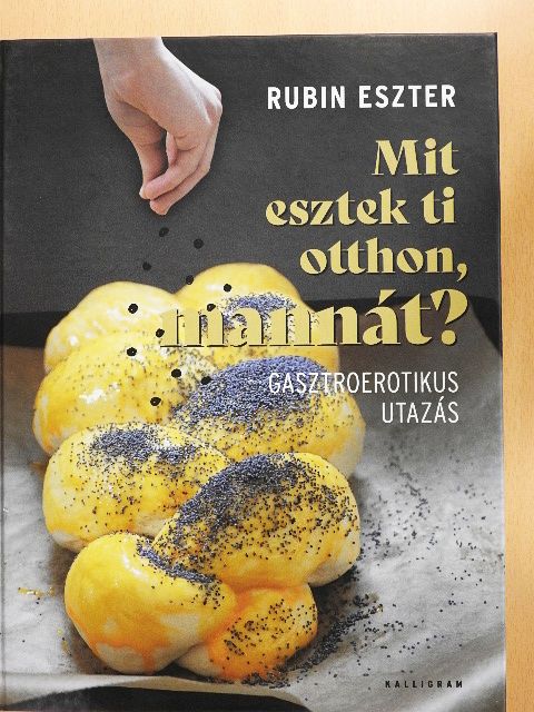 Rubin Eszter - Mit esztek ti otthon, mannát? [antikvár]