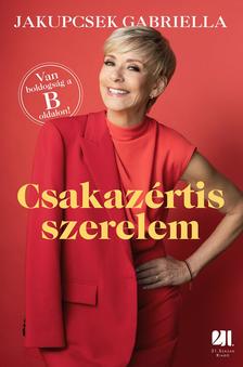 Jakupcsek Gabriella - Csakazértis szerelem [szépséghibás]