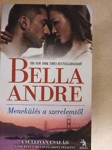 Bella Andre - Menekülés a szerelemtől [antikvár]
