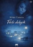 Hári Tamás - Férfi dolgok