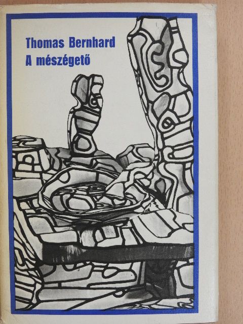 Thomas Bernhard - A mészégető [antikvár]