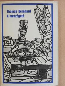 Thomas Bernhard - A mészégető [antikvár]
