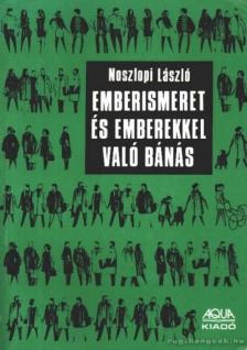 Noszlopi László - Emberismeret és emberekkel való bánás [antikvár]