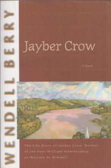 Wendell Berry - Jayber Crow: The Life Story of Jayber Crow, Barber, of the Port William Membership, as Written by Himself [antikvár]