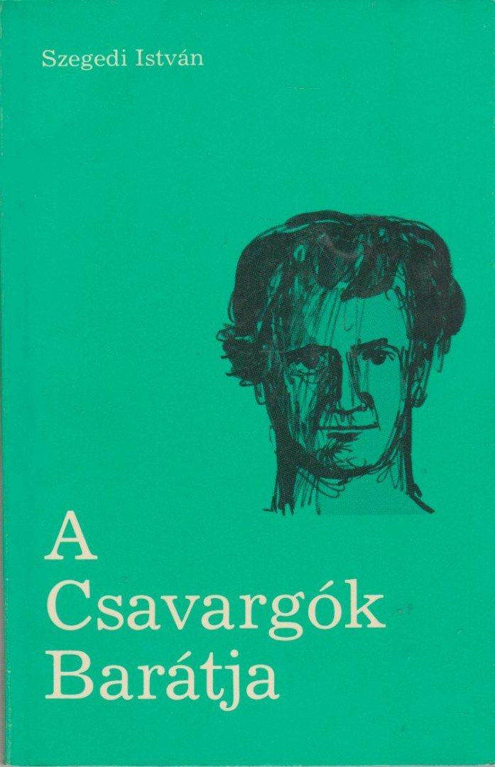 Szegedi István - A csavargók barátja [antikvár]