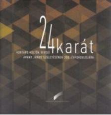 24 karát - Kortárs költők versei Arany János születésének 200. évfordulójára [szépséghibás]