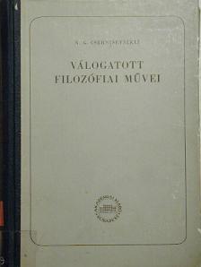 N. G. Csernisevszkij - N. G. Csernisevszkij válogatott filozófiai művei II. [antikvár]