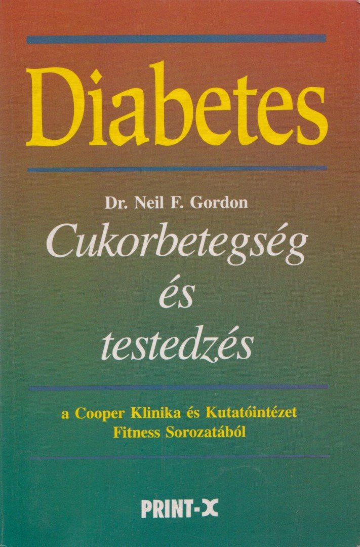 Gordon, Neil F. Dr. - Diabetes [antikvár]