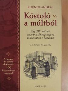 Körner András - Kóstoló a múltból [antikvár]