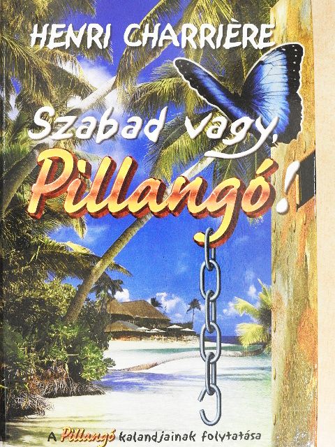 Henri Charriere - Szabad vagy, Pillangó! [antikvár]