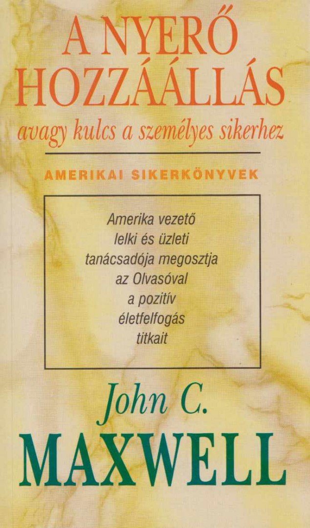 Maxwell, John C. - A nyerő hozzáállás [antikvár]