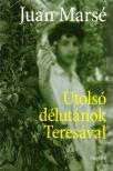 Juan Marsé - Utolsó délutánok Teresával [antikvár]
