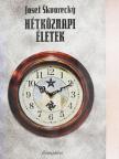 Josef Skvorecky - Hétköznapi életek [antikvár]