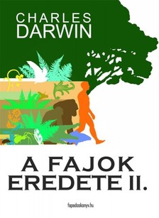 Charles Darwin - A fajok eredete II. kötet [eKönyv: epub, mobi]
