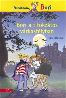 Julia Boehme - Bori a titokzatos várkastélyban (Bori regény 3.)