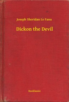 Sheridan Le Fanu Joseph - Dickon the Devil [eKönyv: epub, mobi]