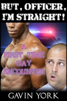 York Gavin - But Officer, I'm Straight! [eKönyv: epub, mobi]