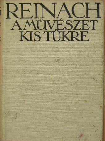 Reinach Salamon - A művészet kis tükre [antikvár]