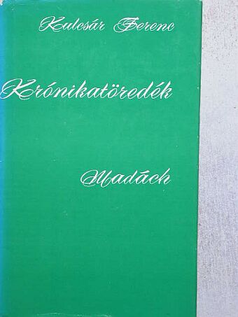 Kulcsár Ferenc - Krónikatöredék [antikvár]