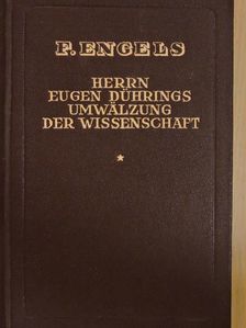 Friedrich Engels - Herrn Eugen Dührings Umwälzung der Wissenschaft [antikvár]