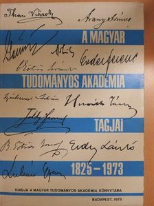 A Magyar Tudományos Akadémia tagjai 1825-1973 [antikvár]