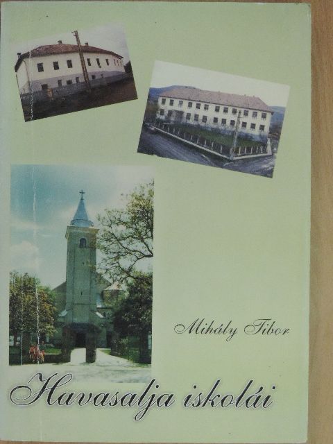 Mihály Tibor - Havasalja iskolái [antikvár]