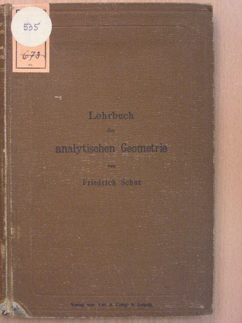 Dr. Friedrich Schur - Lehrbuch der Analytischen Geometrie [antikvár]