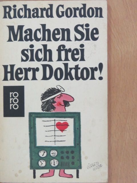 Richard Gordon - Machen Sie sich frei, Herr Doktor! [antikvár]
