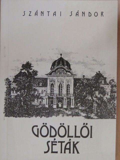 Szántai Sándor - Gödöllői séták (dedikált példány) [antikvár]