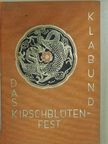 Klabund - Das Kirschblütenfest [antikvár]